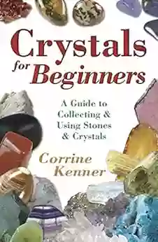 Crystals For Beginners: A Guide To Collecting Using Stones Crystals (For Beginners (Llewellyn S))