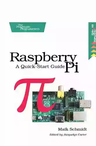 Raspberry Pi: A Quick Start Guide