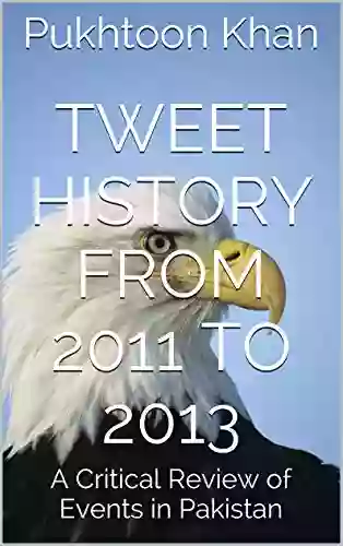 Tweet History from 2011 to 2013: A Critical Review of Events in Pakistan