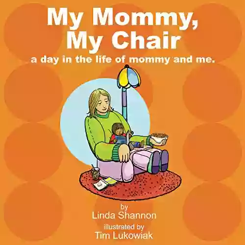 My Mommy My Chair: A Day In The Life Of Mommy Me