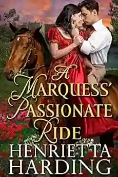 A Marquess Passionate Ride: A Historical Regency Romance Novel