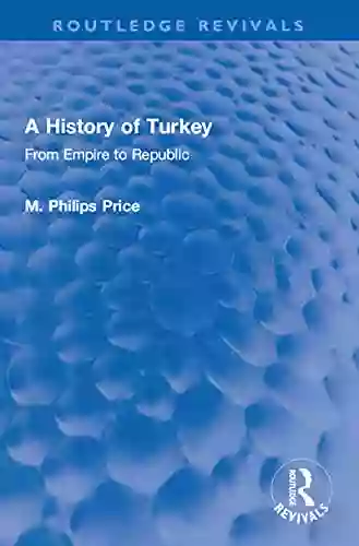 A History Of Turkey: From Empire To Republic (Routledge Revivals)