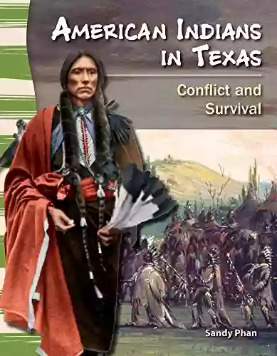 American Indians In Texas: Conflict And Survival (Social Studies Readers)