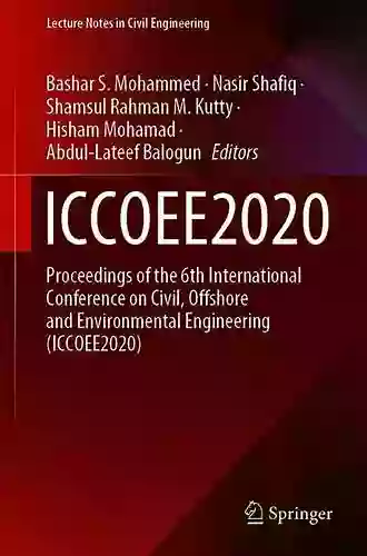 ICCOEE2020: Proceedings Of The 6th International Conference On Civil Offshore And Environmental Engineering (ICCOEE2020) (Lecture Notes In Civil Engineering 132)