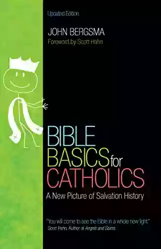 Bible Basics for Catholics: A New Picture of Salvation History