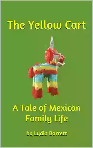 The Yellow Cart: A Tale of Mexican Family Life