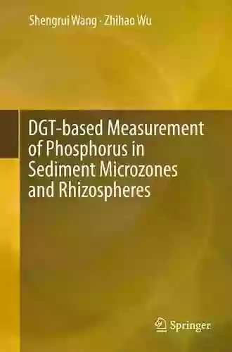 DGT Based Measurement Of Phosphorus In Sediment Microzones And Rhizospheres