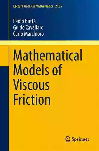 Mathematical Models Of Viscous Friction (Lecture Notes In Mathematics 2135)