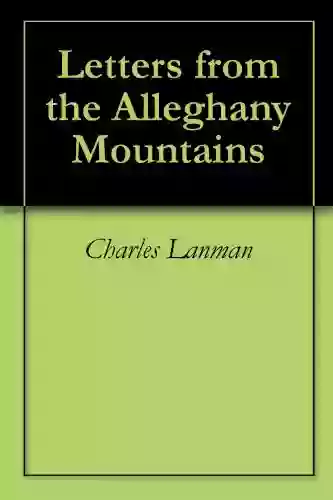 Letters From The Alleghany Mountains