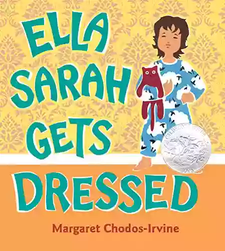 Ella Sarah Gets Dressed Margaret Chodos Irvine