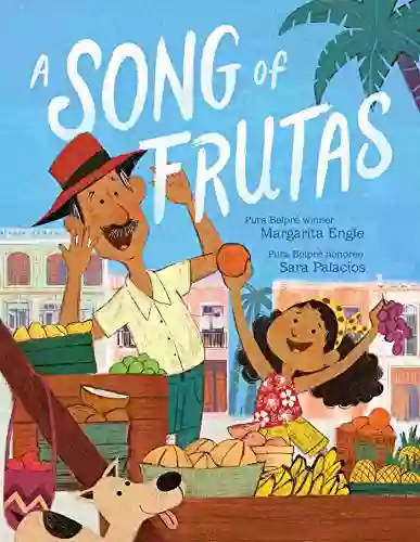 A Song Of Frutas Margarita Engle