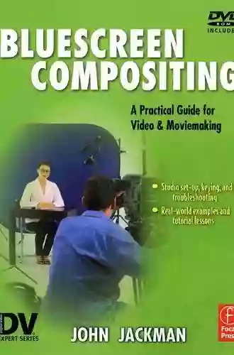 Bluescreen Compositing: A Practical Guide For Video Moviemaking (Dv Expert Series)