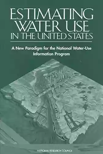 Estimating Water Use In The United States: A New Paradigm For The National Water Use Information Program