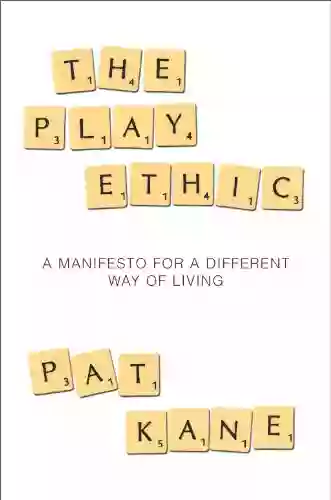 The Play Ethic: A Manifesto For A Different Way Of Living