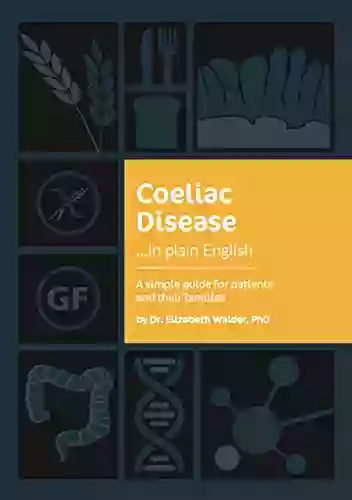 Coeliac Disease in plain English: A simple guide for patients and their families (Medical terminology in plain English)