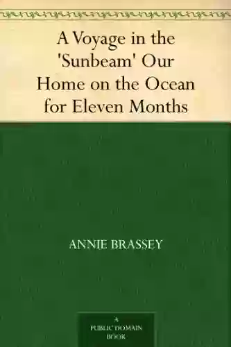 A Voyage In The Sunbeam Our Home On The Ocean For Eleven Months