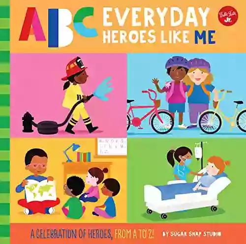 ABC For Me: ABC Everyday Heroes Like Me: A Celebration Of Heroes From A To Z