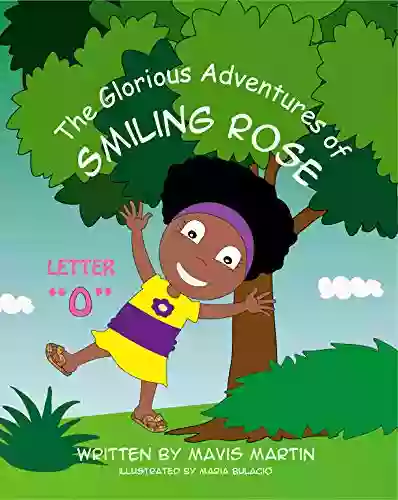 The Glorious Adventures Of Smiling Rose Letter O : ABC For Kids To Trace And Learn New Words Alphabet Animal Activity Workbook For Children