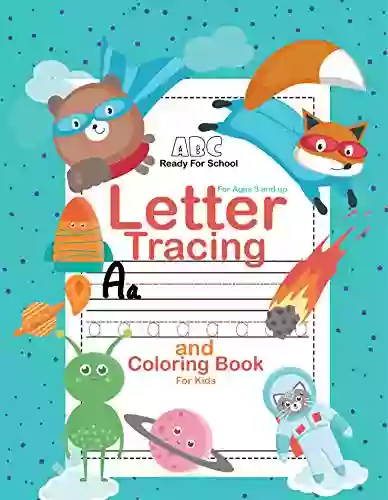 Letter Tracing And Coloring For Kids Ages 3 And Up: ABC Ready For School (Workbooks For Kids 3 5 1)