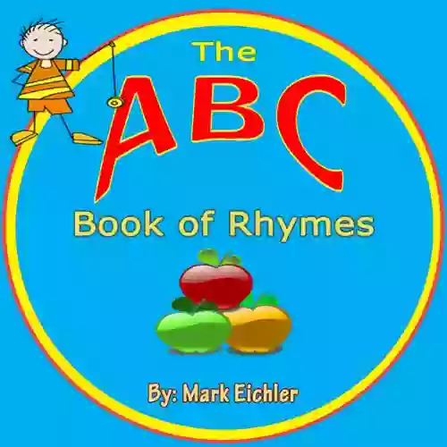 Children s Book: ABC of Rhymes (Picture Book)(Early Learning)(Children s Alphabet Books) (Children s with Good Values)