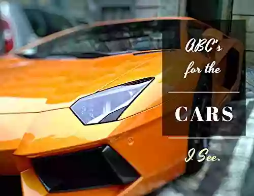 ABC S For The Cars I See: 3 Creative Stories (Money Habits 7)