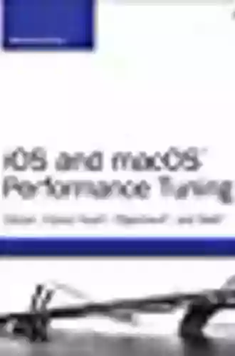 IOS And MacOS Performance Tuning: Cocoa Cocoa Touch Objective C And Swift (Developer S Library)