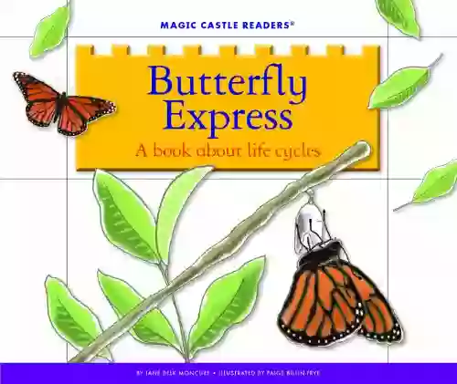 Butterfly Express: A about Life Cycles (Magic Castle Readers)