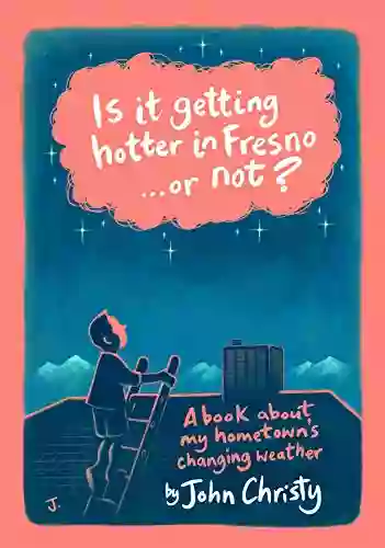 Is it getting hotter in Fresno or not?: A about my hometown s changing weather