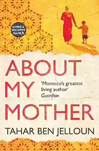 About My Mother Tahar Ben Jelloun