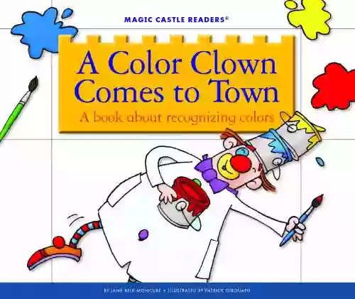 A Color Clown Comes To Town: A About Recognizing Colors (Magic Castle Readers)