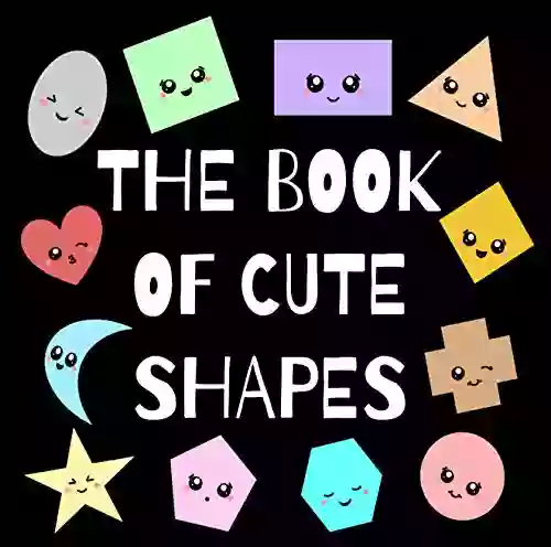 The of Cute Shapes: A about shapes for infants toddlers and young kids (QT Learning 1)