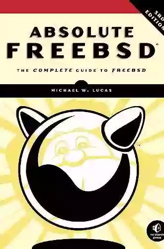 Absolute FreeBSD 3rd Edition: The Complete Guide to FreeBSD