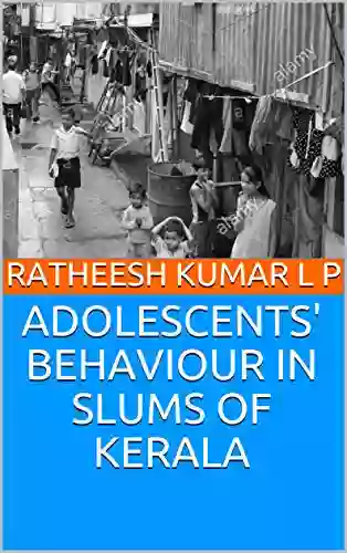 ADOLESCENTS BEHAVIOUR IN SLUMS OF KERALA