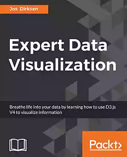 Expert Data Visualization: Advanced Information Visualization With D3 Js 4 X