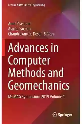 Advances In Computer Methods And Geomechanics: IACMAG Symposium 2019 Volume 1 (Lecture Notes In Civil Engineering 55)