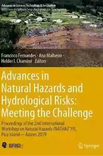 Advances In Natural Hazards And Hydrological Risks: Meeting The Challenge: Proceedings Of The 2nd International Workshop On Natural Hazards (NATHAZ 19) In Science Technology Innovation)