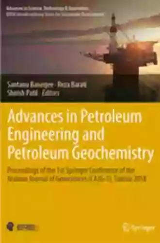 Advances In Petroleum Engineering And Petroleum Geochemistry: Proceedings Of The 1st Springer Conference Of The Arabian Journal Of Geosciences (CAJG 1) In Science Technology Innovation)