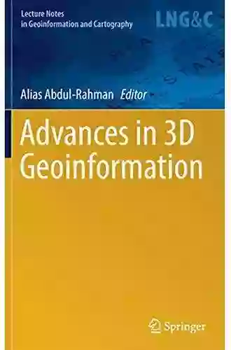 Advances In 3D Geo Information Sciences (Lecture Notes In Geoinformation And Cartography)