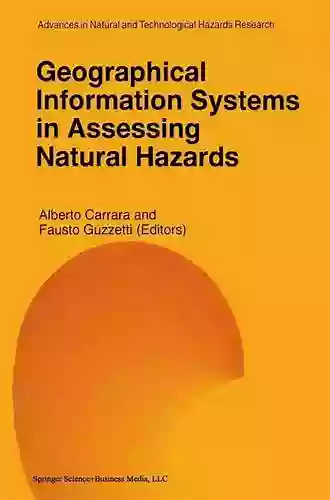 Geographical Information Systems in Assessing Natural Hazards (Advances in Natural and Technological Hazards Research 5)