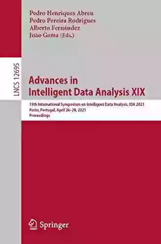 Advances In Intelligent Data Analysis XIX: 19th International Symposium On Intelligent Data Analysis IDA 2021 Porto Portugal April 26 28 2021 Proceedings Notes In Computer Science 12695)