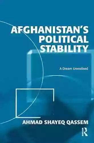 Afghanistan S Political Stability: A Dream Unrealised