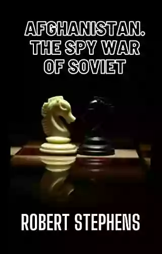 AFGHANISTAN THE SPY WAR OF SOVIET UNION