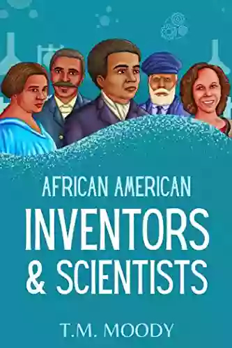 African American Inventors And Scientists (African American History For Kids 1)