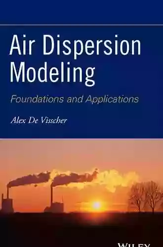 Air Dispersion Modeling: Foundations And Applications