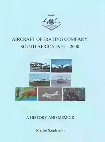 AIRCRAFT OPERATING COMPANY: (AOC) 1931 2000 A History And Memoir