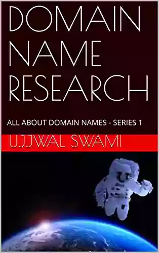 DOMAIN NAME RESEARCH: ALL ABOUT DOMAIN NAMES 1