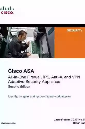 Cisco ASA: All In One Firewall IPS Anti X And VPN Adaptive Security Appliance