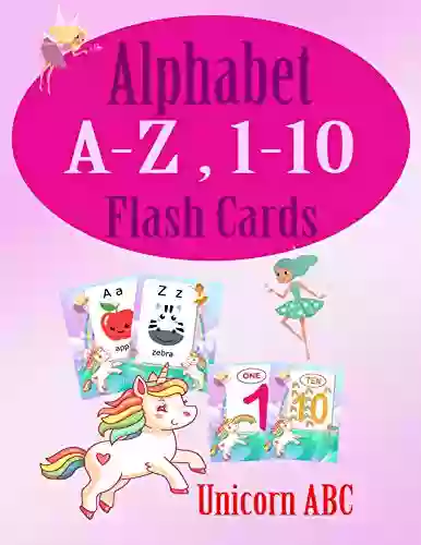 Alphabet Unicorn And Fairies A Z 1 10: Unicorn Flash Cards For Kids Ages 3 7 Years (Alphabet Flash Cards 4)