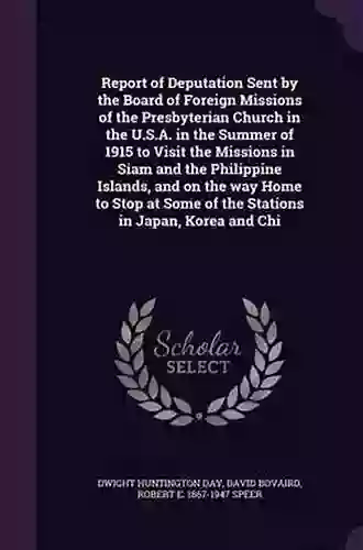 Report Of Deputation Sent By The Board Of Foreign Missions Of The Presbyterian Church In The U S A In The Summer Of 1915 To Visit The Missions In Some Of The Stations In Japan Korea And Chi