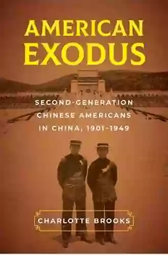 American Exodus: Second Generation Chinese Americans In China 1901 1949